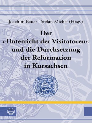 cover image of Der "Unterricht der Visitatoren" und die Durchsetzung der Reformation in Kursachsen
